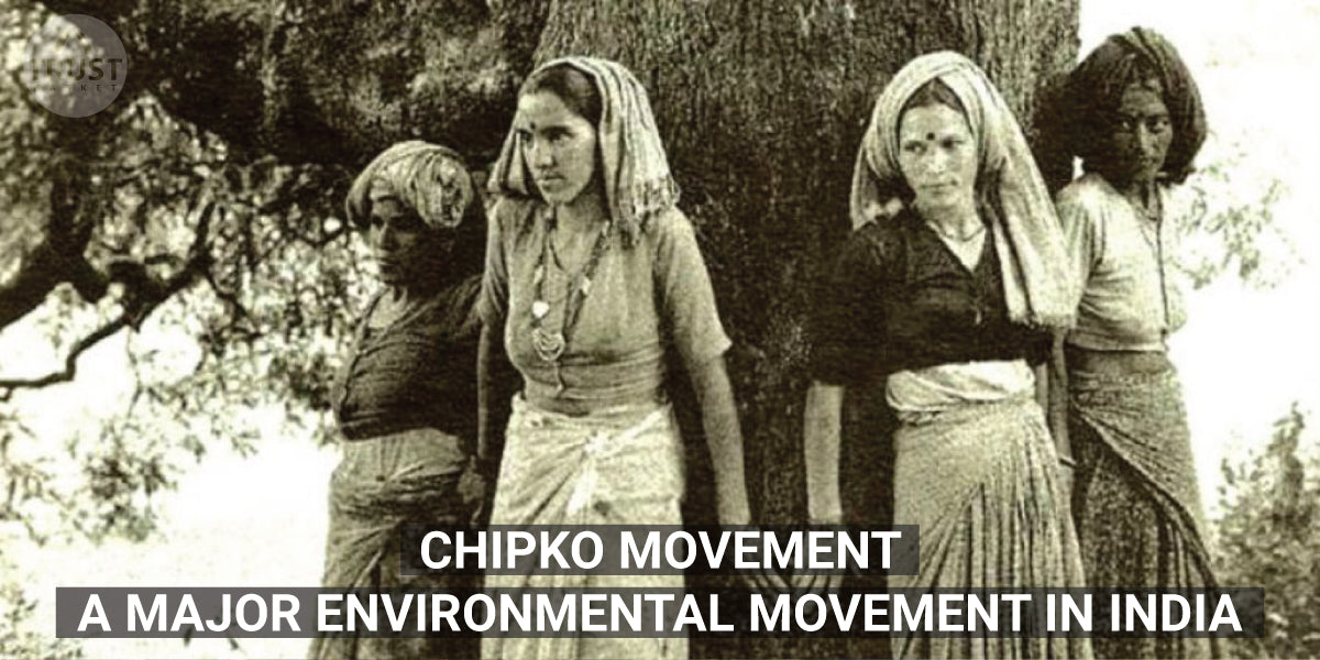 Chipko Movement - A Major Environmental Movement in India